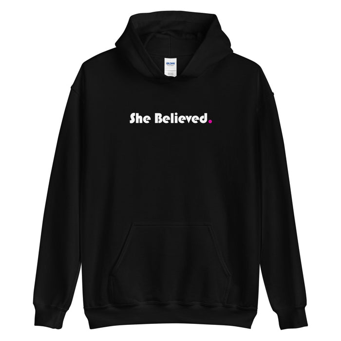 She Believed - Unisex Hoodie