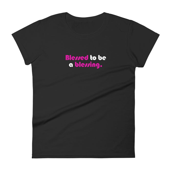 Blessed to Be a Blessing - Women's short sleeve t-shirt